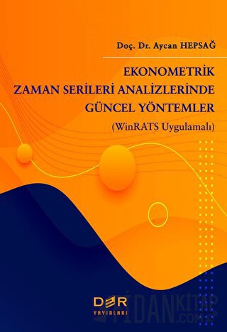 Ekonometrik Zaman Serileri Analizlerinde Güncel Yöntemler Aycan Hepsağ