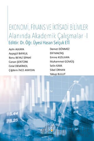Ekonomi, Finans ve İktisadi Bilimler Alanında Akademik Çalışmalar - I 