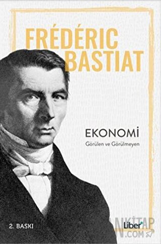 Ekonomi - Görülen ve Görülmeyen Frederic Bastiat