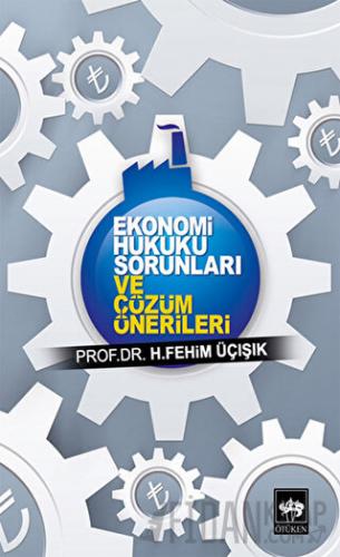Ekonomi Hukuku Sorunları ve Çözüm Önerileri