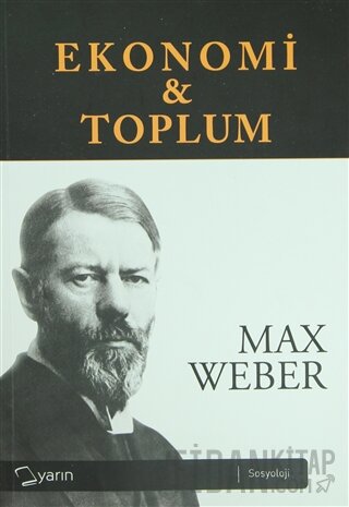 Ekonomi ve Toplum Cilt: 1 Max Weber