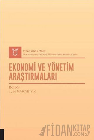 Ekonomi ve Yönetim Araştırmaları (AYBAK 2021 Mart)