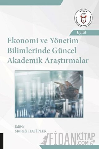 Ekonomi ve Yönetim Bilimlerinde Güncel Akademik Araştırmalar
