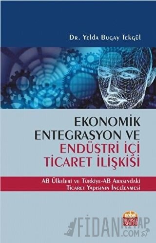 Ekonomik Entegrasyon ve Endüstri İçi Ticaret İlişkisi
