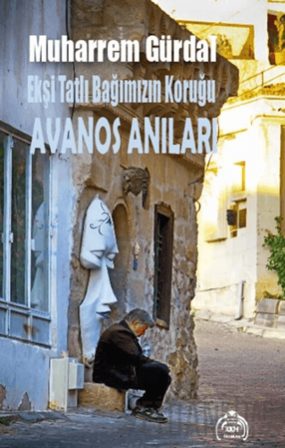 Ekşi Tatlı Bağımızın Koruğu Avanos Anıları