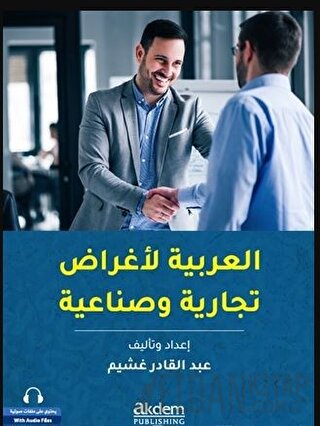 İş ve Ticaret Dünyası İçin Arapça (El-Arabiyye Li-Ağrâd Ticâriyye ve Sinâiyye)