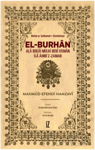 El-Burhan: Ala Bekai Mülki Beni Osman İla Ahiri'z-Zaman (Ciltli) Mahmu