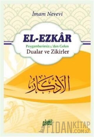 El-Ezkar: Peygamber (s.a.v.)'den Gelen Dualar ve Zikirler (Ciltli)