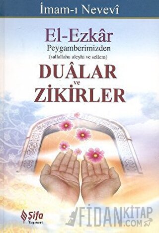 El-Ezkar: Peygamberimizden Dualar ve Zikirler (Ciltli)