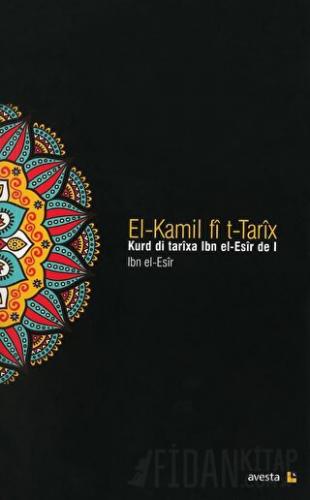 El-Kamil fi t-Tarix - Kurd di Tarixa Ibn el-Esir de I