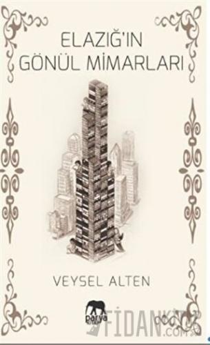 Elazığ’ın Gönül Mimarları