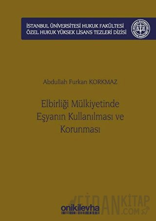 Elbirliği Mülkiyetinde Eşyanın Kullanılması ve Korunması (Ciltli)