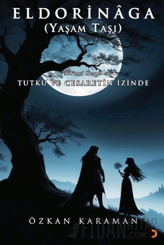 Eldorinâga (Yaşam Taşı) Tutku ve Cesaretin İzinde