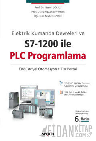 Elektrik Kumanda Devreleri ve S7–1200 ile PLC Programlama Endüstriyel 