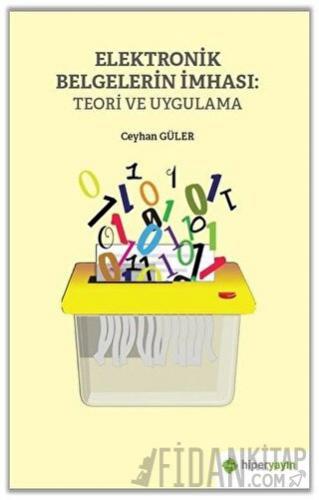 Elektronik Belgelerin İmhası: Teori ve Uygulama