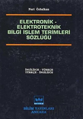 Elektronik - Elektroteknik Bilgi İşlem Terimleri Sözlüğü Nuri Özbalkan