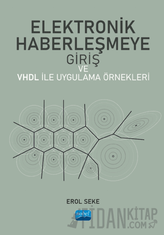 Elektronik Haberleşmeye Giriş ve VHDL ile Uygulama Örnekleri Erol Seke