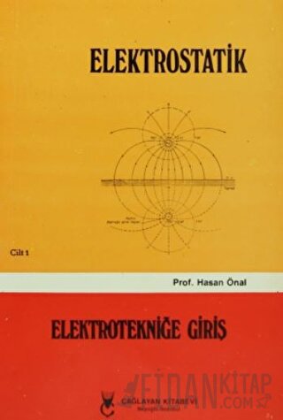 Elektrostatik Cilt: 1 Elektrotekniğe Giriş