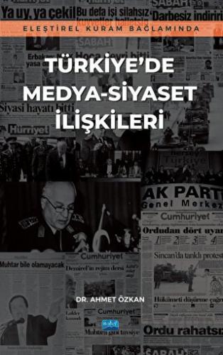 Eleştirel Kuram Bağlamında Türkiye’de Medya-Siyaset İlişkileri Ahmet Ö