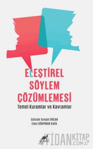 Eleştirel Söylem Çözümlemesi - Temel Kuramlar ve Kavramlar Gülsüm Song