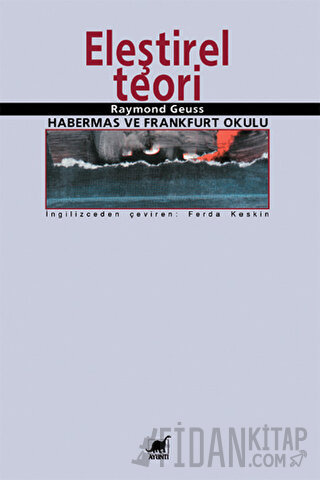 Eleştirel Teori Habermas ve Frankfurt Okulu