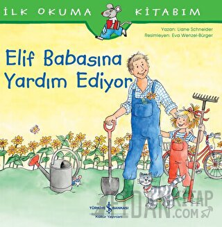 Elif Babasına Yardım Ediyor - İlk Okuma Kitabım