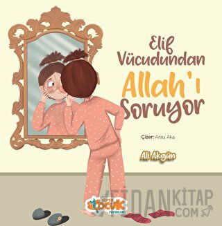 Elif Vücudundan Allah'ı Soruyor