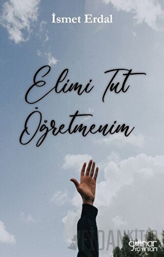 Elimi Tut Öğretmenim İsmet Erdal