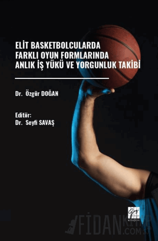 Elit Basketbolcularda Farklı Oyun Formlarında Anlık İş Yükü Ve Yorgunluk Takibi