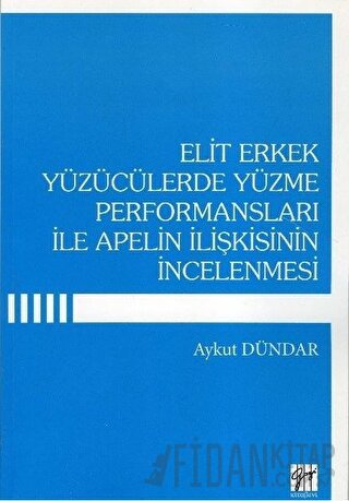 Elit Erkek Yüzücülerde Yüzme Performansları İle Apelin İlişkisinin İncelenmesi