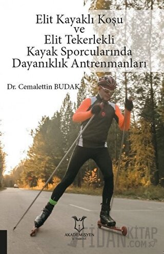 Elit Kayaklı Koşu ve Elit Tekerlekli Kayak Sporcularında Dayanıklık Antrenmanları