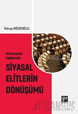 Elit Kuramları Bağlamında Siyasal Elitlerin Dönüşümü