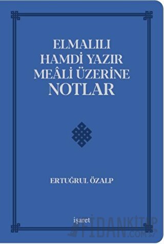Elmalılı Hamdi Yazır Meali Üzerine Notlar (Ciltli) Ertuğrul Özalp