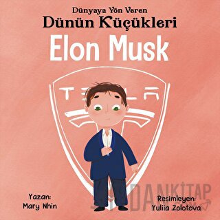 Elon Musk - Dünyaya Yön Veren Dünün Küçükleri