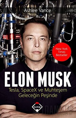 Elon Musk: Tesla SpaceX ve Muhteşem Geleceğin Peşinde Ashlee Vance