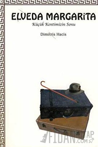 Elveda Margarita Küçük Kentimizin Sonu