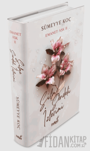 Emanet Aşk 2 - Silme Sendeki İzlerimi (Ciltli)