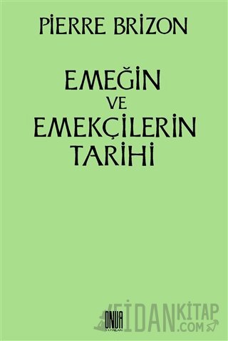 Emeğin ve Emekçilerin Tarihi Pierre Brizon