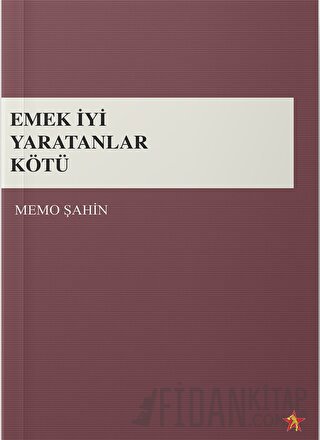 Emek İyi Yaratanlar Kötü