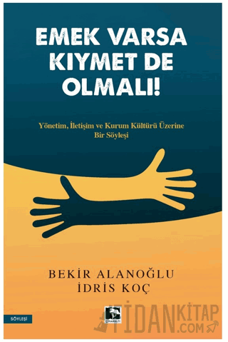 Emek Varsa Kıymet De Olmalı!