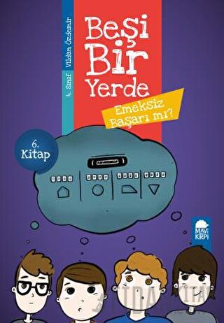 Emeksiz Başarı mı? - Beşi Bir Yerde 6. Kitap (4. Sınıf) Vildan Özdemir