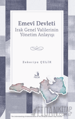 Emevi Devleti Irak Genel Valilerinin Yönetim Anlayışı Zekeriya Çelik