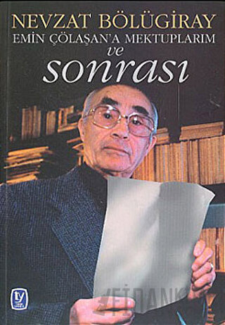 Emin Çölaşan’a Mektuplarım ve Sonrası