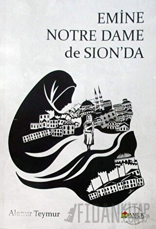 Emine Notre Dame de Sion'da (Pamuk-267) Alanur Teymur