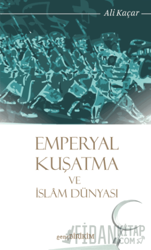 Emperyal Kuşatma ve İslam Dünyası