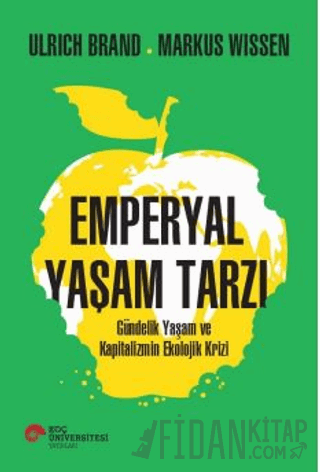 Emperyal Yaşam Tarzı Gündelik Yaşam ve Kapitalizmin Ekolojik Krizi