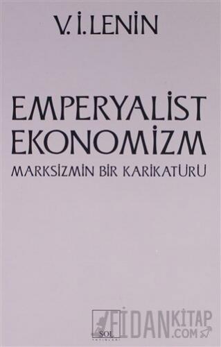 Emperyalist Ekonomizm Marksizmin Bir Karikatürü