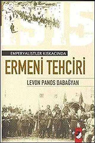 Emperyalist Kıskacında Ermeni Tehciri (Türk Ermenileri)