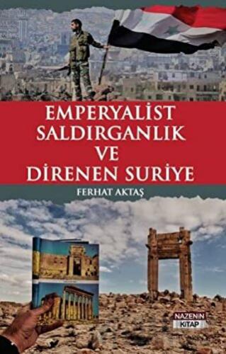 Emperyalist Saldırganlık ve Direnen Suriye