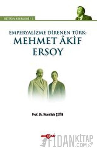 Emperyalizme Direnen Türk: Mehmet Akif Ersoy